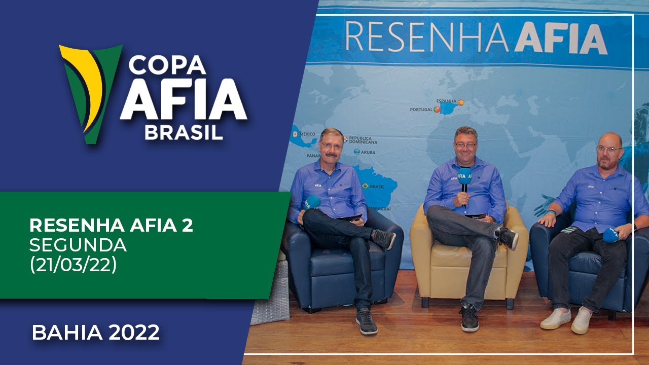 Resenha AFIA 2 – Copa AFIA Brasil – Bahia – Segunda 21/03/2022