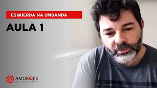 CURSO ESQUERDA NA UMBANDA | AULA 01