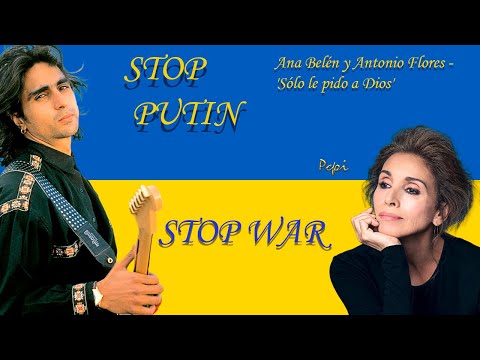 Ana Belén y Antonio Flores - 'Sólo le pido a Dios' #ucrania #stopwar