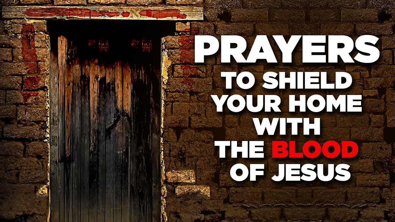 PRAYER FOR FAMILY PROTECTION! Plead The Blood Of Jesus To Protect Your Family From Evil