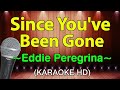 SINCE YOU'VE BEEN GONE - Eddie Peregrina (KARAOKE HD)