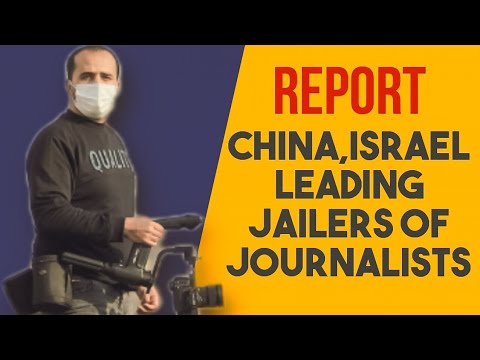 Report: China,Israel Leading Jailers of Journalists