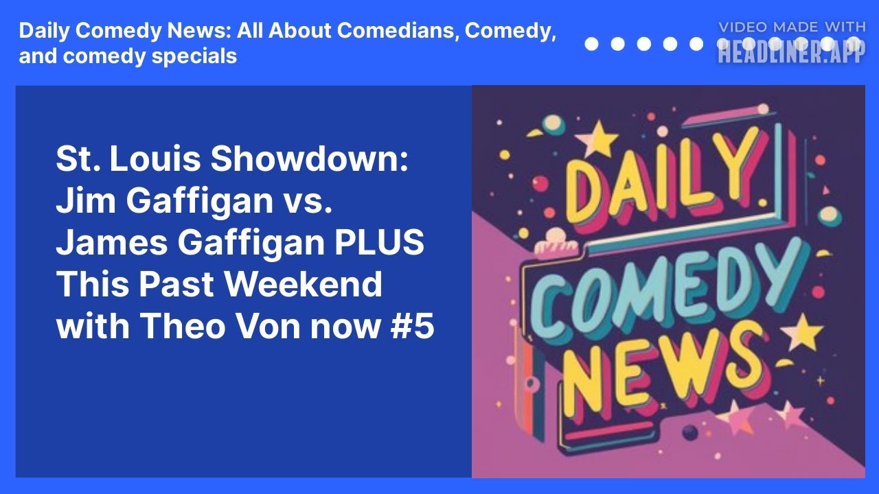 St. Louis Showdown: Jim Gaffigan vs. James Gaffigan PLUS This Past Weekend with Theo Von now #5