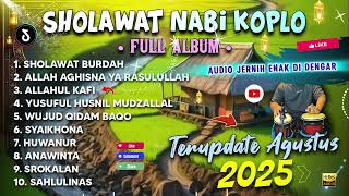 Download lagu SHOLAWAT NABI FULL ALBUM VERSI KOPLO TERBARU 2025 PENYEJUK JIWA ( SHOLAWAT BURDAH ) mp3