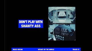 DON'T PLAY WITH SHAWTY ASS Music Video