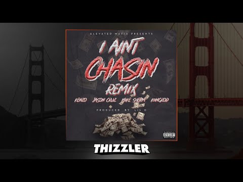 Kenzo ft. Mike Sherm, Jason Cruz, & Kiingrod - I AINT CHASIN (REMIX) (prod. Lil O )