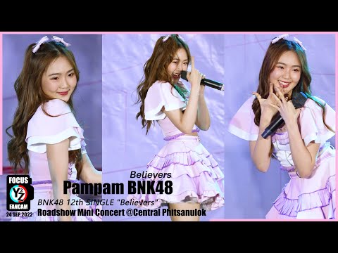 Pampam BNK48 Fancam - Believers | BNK48 12th SINGLE Roadshow Mini Concert@Central Phitsanulok 220924