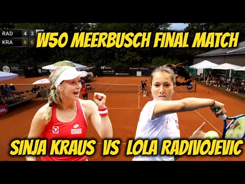 W50 Meerbusch  Sinja Kraus  VS Lola Radivojevic Final Match