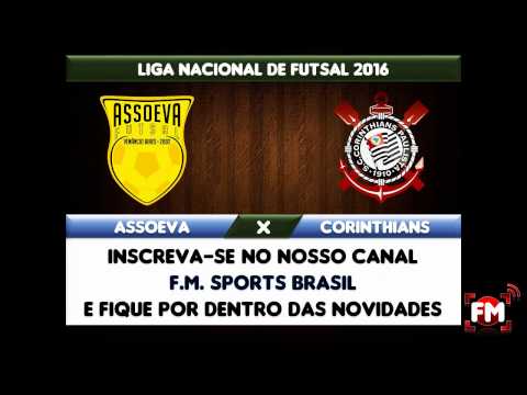 ASSISTIR AO VIVO - ASSOEVA X CORINTHIANS - LIGA FUTSAL
