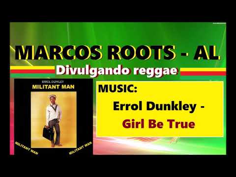 DIVULGANDO: Errol Dunkley - Girl Be True / MARCOS ROOTS - AL