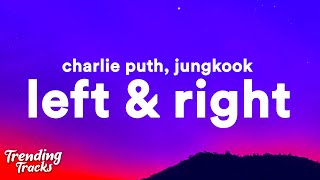 Charlie Puth - Left And Right (feat. Jungkook of BTS) (Lyrics)