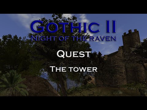 Gothic 2 Night of the Raven - The Tower - Quest