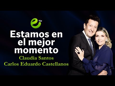 Estamos en el mejor momento | CLAUDIA SANTOS | CARLOS EDUARDO CASTELLANOS