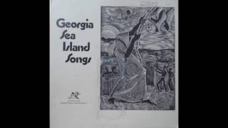 The Georgia Sea Island Singers - Georgia Sea Island Songs (1977)