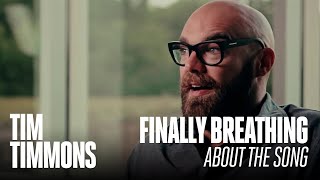 Tim Timmons – Finally Breathing (About The Song)