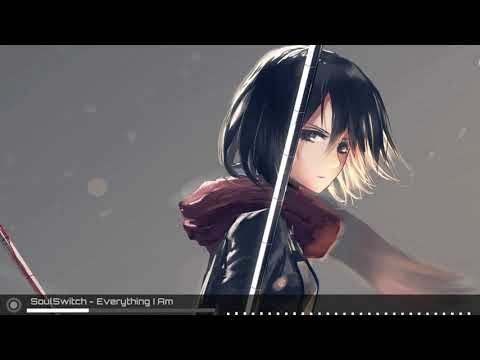 SoulSwitch [Nightcore] - Everything I Am
