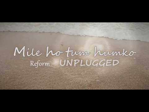 OFFICIAL HD Video | Reform UNPLUGGED | Mile ho tum | Amandeep Singh | Zee Music Company | FEVER