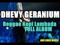 Dhevy Geranium Full Album Reggae Terbaru Reggae Kopi Lambada AKU SUKA MUSIK