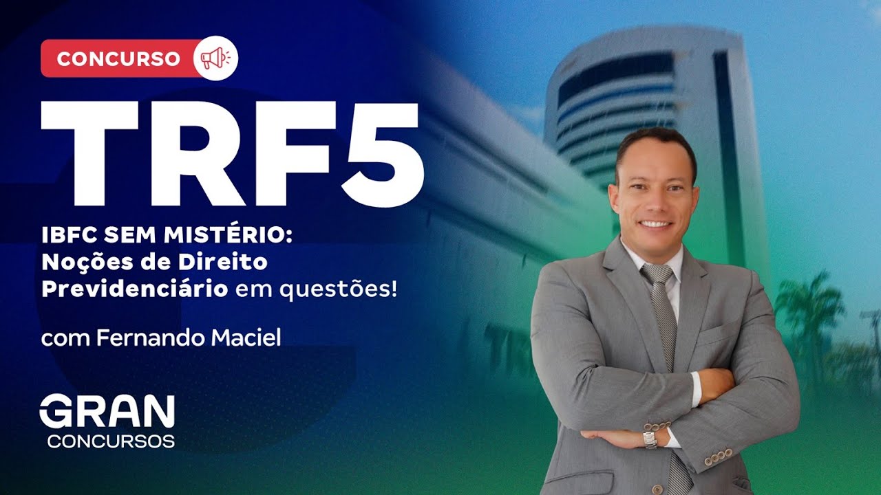 Concurso TRF 5 | IBFC sem mistério: Noções de Direito Previdenciário em questões!