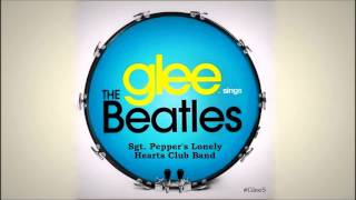 Sgt  Pepper's Lonely Hearts Club Band - Glee [HQ Full Studio]