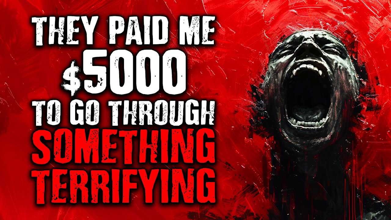 They Paid Me $5000 To Go Through Something Terrifying | Scary Stories from The Internet