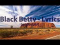 Spiderbait - Black Betty (Lyrics) - Audio at 192khz, 4k Video