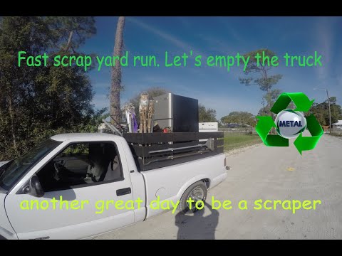 Quick scrap yard run. Lets empty out the truck for another scrap run
