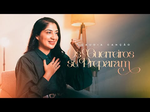 Os Guerreiros se Preparam - 212 - Claudia Canção