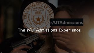 The r/UTAdmissions Experience