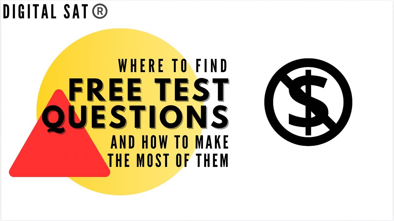 Digital SAT®: Where to Find Free Practice Questions (and How to Make the Most out of Them)