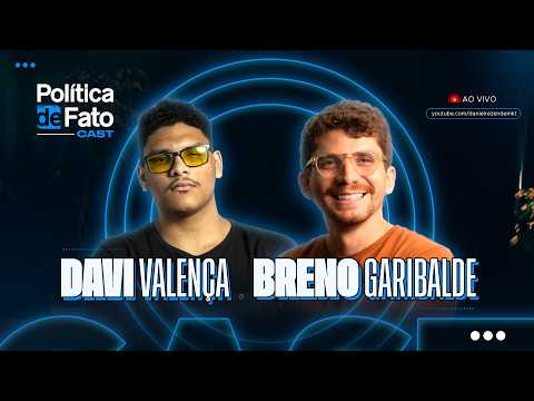 Política de Fato Cast - Episódio 16 - Davi Valença e Breno Garibalde