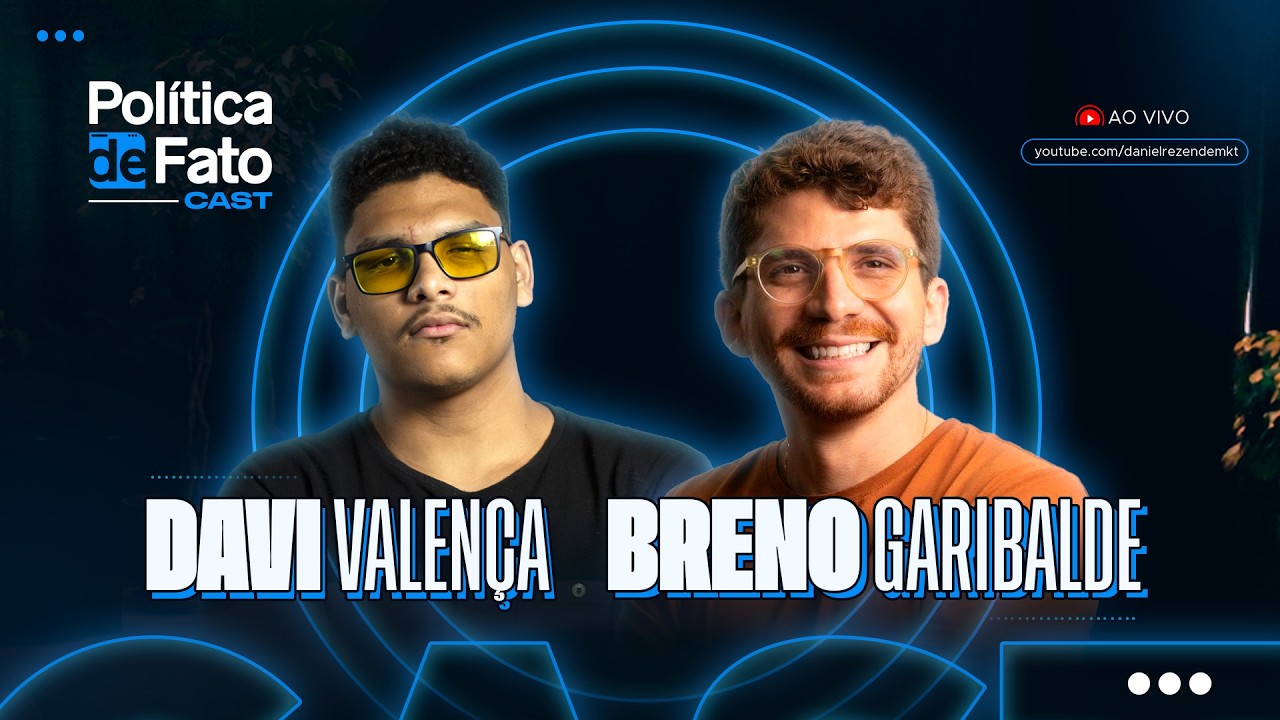 Política de Fato Cast - Episódio 16 - Davi Valença e Breno Garibalde