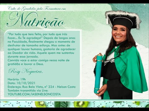 🔵 CULTO DE GRATIDÃO - FORMATURA EM NUTRIÇÃO | ROSELY NOGUEIRA IASD NELSON COSTA