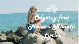 ODYSSEY - Fly feat. Amara Abonta LYRICS