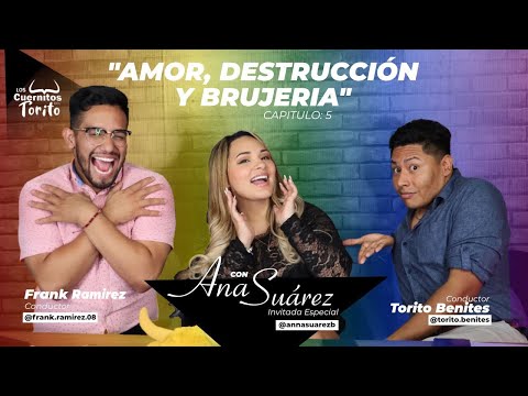 AMOR, DESTRUCCIÓN Y BRUJERÍA I ANA SUAREZ I TORITO BY FRANK I CAP 5 #podcast #brujeria #hechiceria