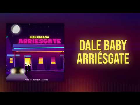 Juan Palacio - Arriésgate (Lyric Video)