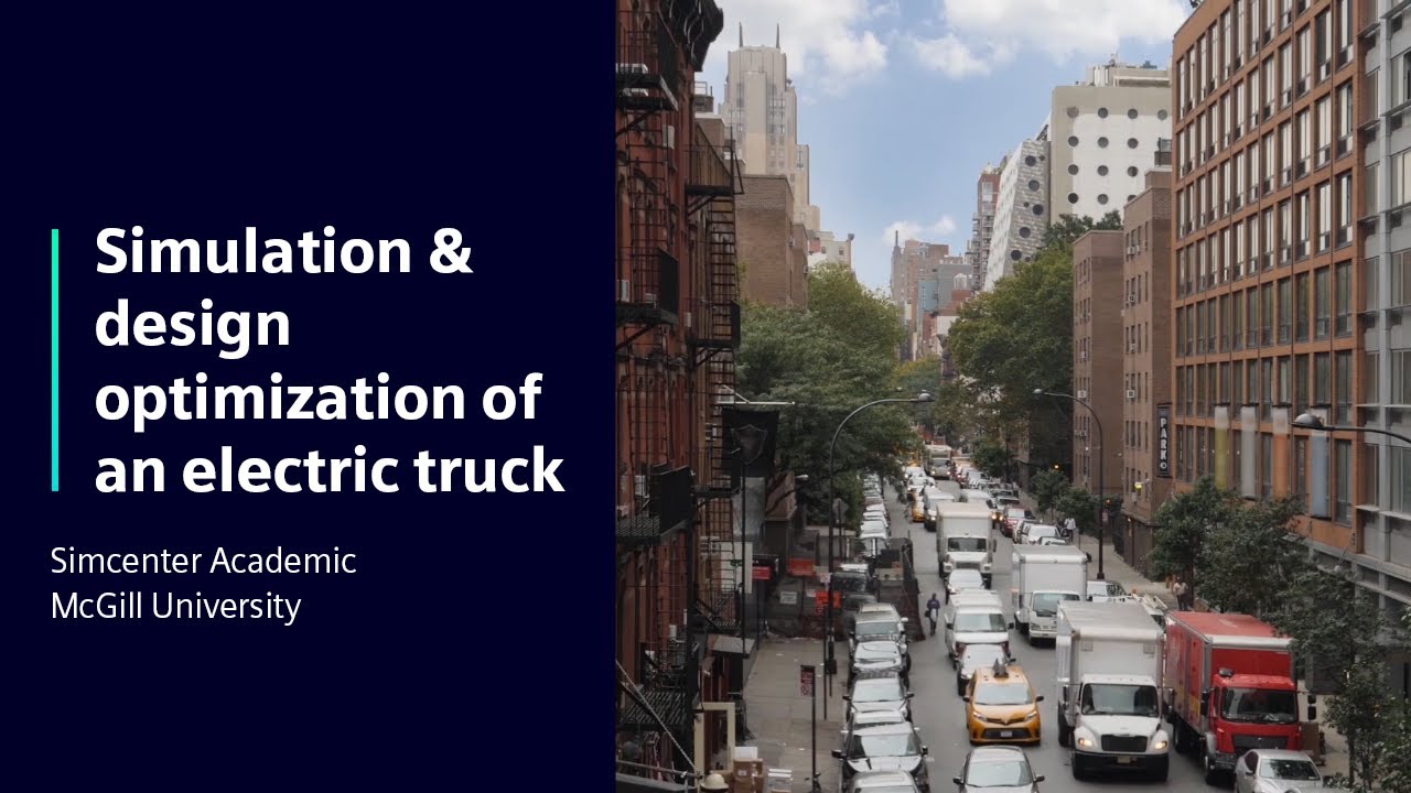 McGill University | Simulation & design optimization of an electric truck | #SimcenterAcademic