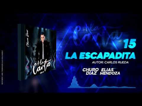 LA ESCAPADITA- CHURO DIAZ & ELÍAS MENDOZA