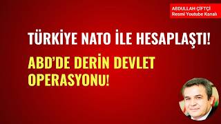 TÜRKİYE NATO İLE HESAPLAŞTI! ABD'DE DERİN DEVLET OPERASYONU!