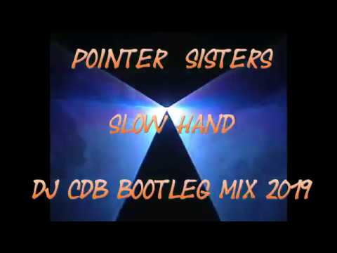 Pointer Sisters - Slow Hand (DJ CdB Bootleg Mix 2019)