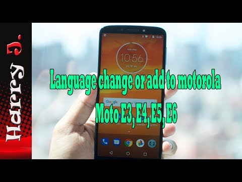 Language change or add to Motorola moto E, E2, E3, E4, E5, E6, E7