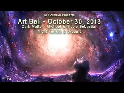 Art Bell Dark Matter - Michael & Nicole Sebastian - Night Terrors & Dream Intrusion