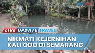 Tahun Baru 2023 Gak Harus ke Pantai, Kali Odo Bisa Jadi Pilihan Wisata Alam di Kabupaten Semarang