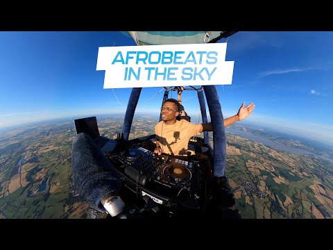 Afrobeats In The Sky - DJ Holy Hot Air Balloon Set