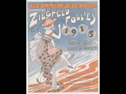 Alice Green & Edward Hamilton - Hello Frisco! (I Called You Up To Say Hello) 1915  "Follies of 1915"