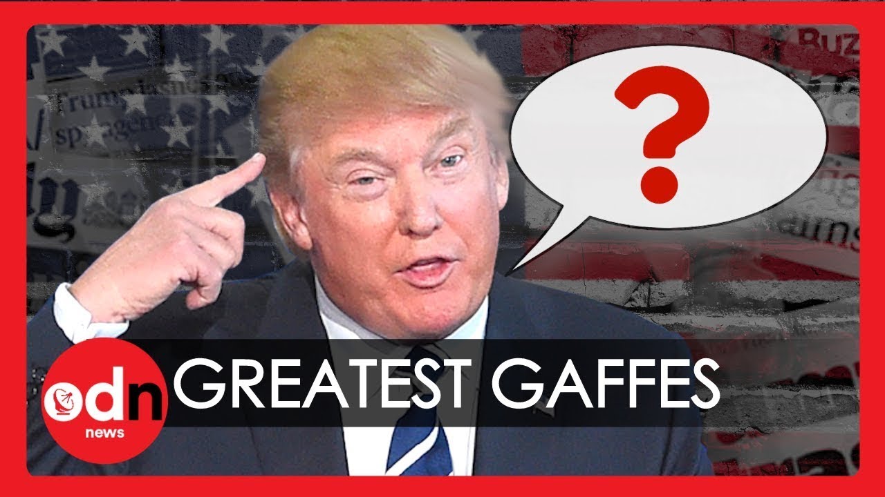 President Donald Trump’s Most Epic Gaffes of All Time