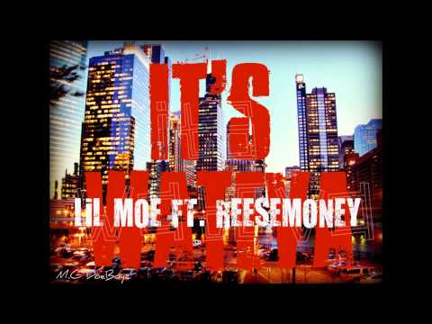Lil Moe ft. ReeseMoney - It's WatEva