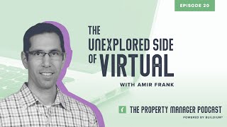 Unexplored Virtual Strategies ft. Amir Frank: The Property Manager Podcast (Ep. 20)