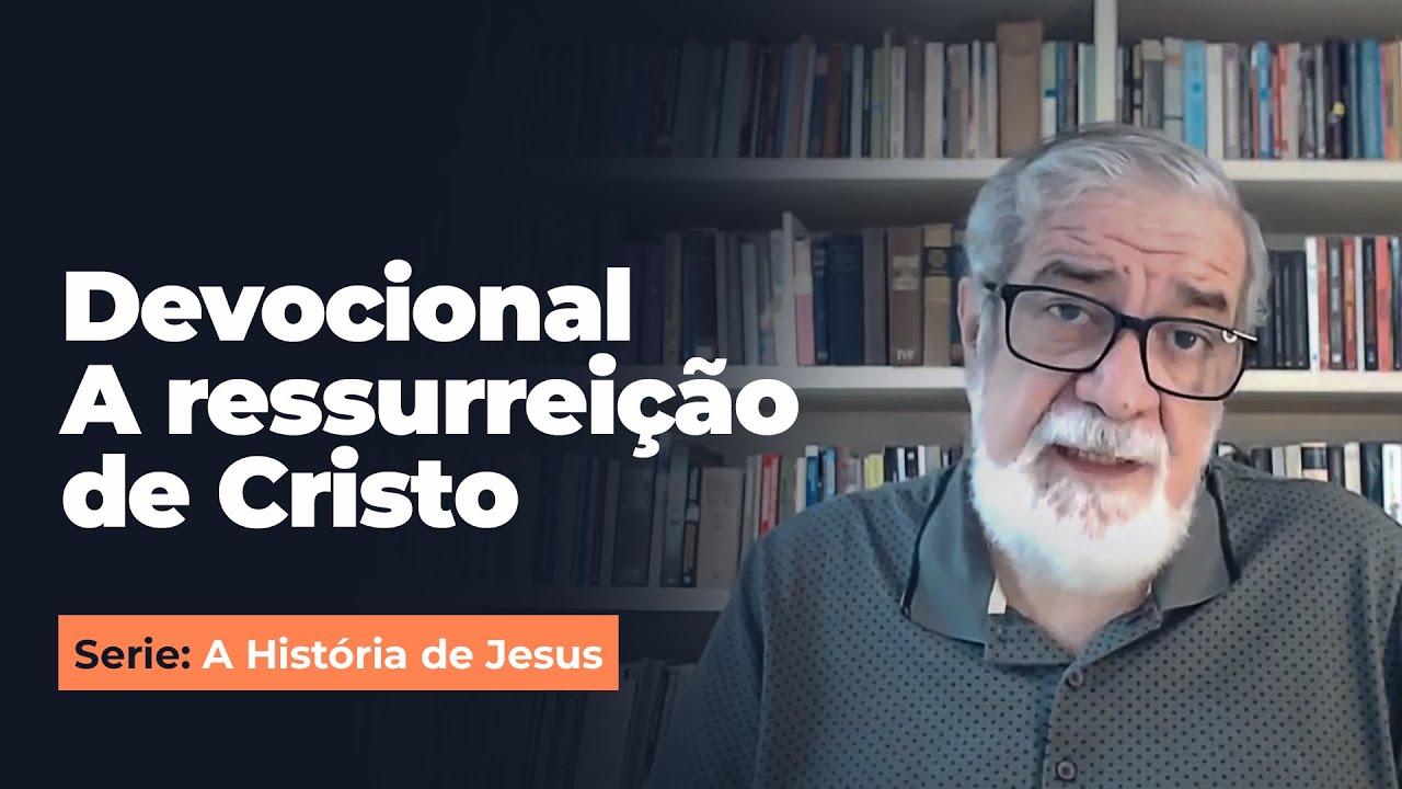 15. A ressurreição de Cristo - Serie: A História de Jesus