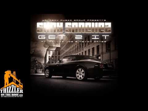 Shay Sanchez ft. Willie Joe & Kevin Gates - Get 2 It [Thizzler.com Exclusive]